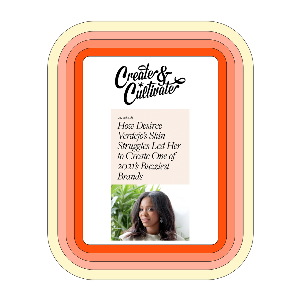 Hyper Skin Press - (Create and cultivate) How Desiree Verdejo’s Skin Struggles Led Her to Create One of 2021’s Buzziest Brands
